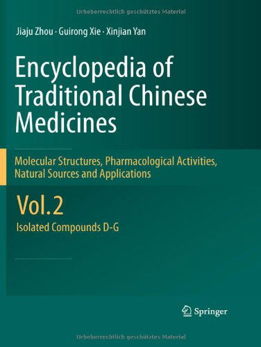 Cover for Jiaju Zhou · Encyclopedia of Traditional Chinese Medicines - Molecular Structures, Pharmacological Activities, Natural Sources and Applications: Vol. 2: Isolated Compounds D-G (Hardcover Book) [2011 edition] (2011)