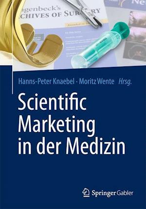 Cover for Knaebel  Hanns Peter · Scientific Marketing in der Medizin (Hardcover Book) (2015)