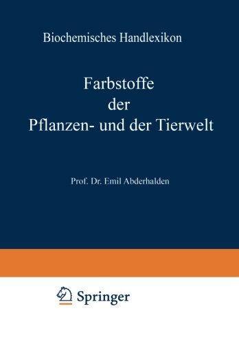 Cover for H Altenburg · Biochemisches Handlexikon: VI. Band: Farbstoffe Der Pflanzen- Und Der Tierwelt (Paperback Book) [Softcover Reprint of the Original 1st 1911 edition] (1911)