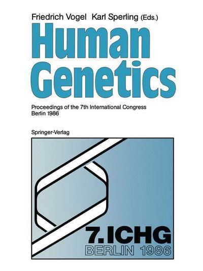Cover for Friedrich Vogel · Human Genetics: Proceedings of the 7th International Congress Berlin 1986 (Paperback Book) [Softcover reprint of the original 1st ed. 1987 edition] (2011)