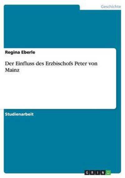 Cover for Eberle · Der Einfluss des Erzbischofs Pet (Book) (2013)