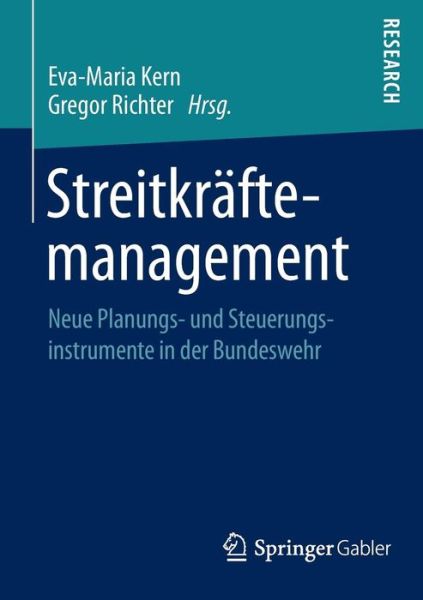 Cover for Eva-maria Kern · Streitkraftemanagement: Neue Planungs- Und Steuerungsinstrumente in Der Bundeswehr (Paperback Book) [2014 edition] (2014)