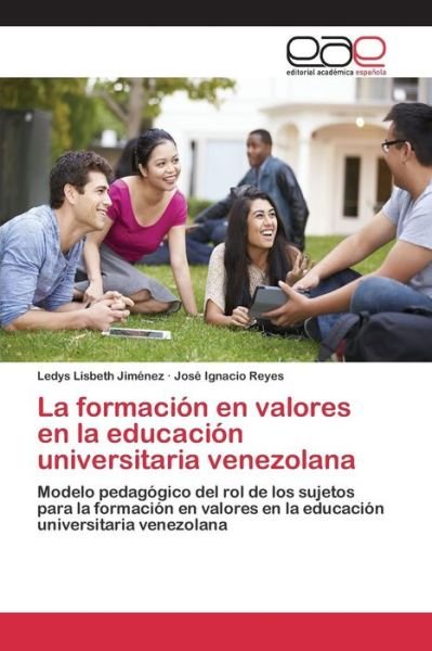 Cover for Jimenez Ledys Lisbeth · La Formacion en Valores en La Educacion Universitaria Venezolana (Paperback Book) (2015)