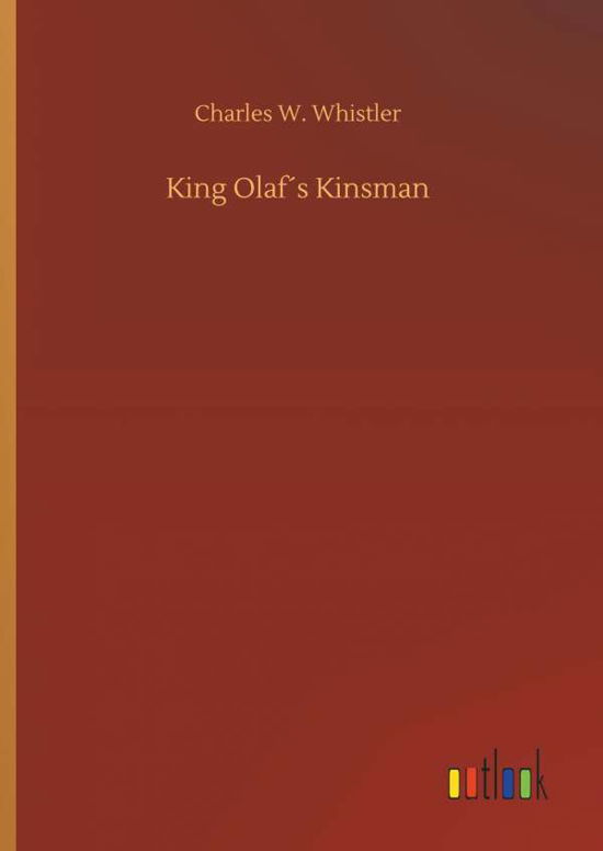 Cover for Whistler · King Olaf s Kinsman (Buch) (2018)