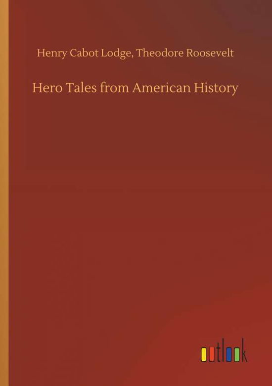 Cover for Lodge · Hero Tales from American History (Buch) (2018)