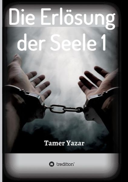 Cover for Yazar · Die Erlösung der Seele 1 (Book) (2018)