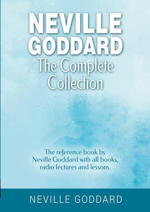 Cover for Neville Goddard · Neville Goddard - The Complete Collection (Book) (2023)