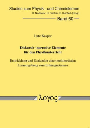 Cover for Lutz Kasper · Diskursiv-Narrative Elemente Fur Den Physikunterricht. Entwicklung Und Evaluation Einer Multimedialen Lernumgebung Zum Erdmagnetismus (Paperback Book) (2007)