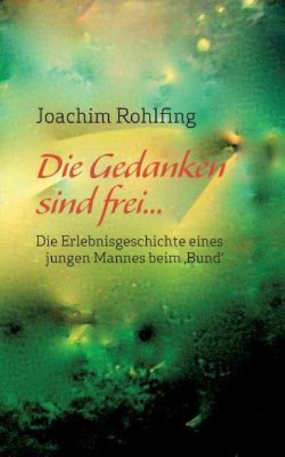 Cover for Rohlfing · Die Gedanken sind frei (Book) (2016)