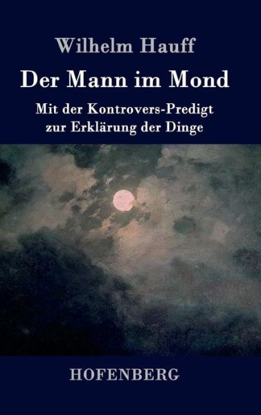 Der Mann Im Mond - Wilhelm Hauff - Książki - Hofenberg - 9783843041379 - 13 kwietnia 2015