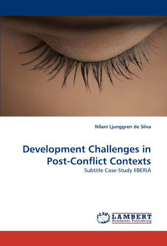 Cover for Nilani Ljunggren De Silva · Development Challenges in Post-conflict Contexts: Subtitle Case-study Liberia (Paperback Book) (2011)