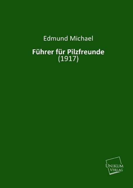 Cover for Michael · Führer für Pilzfreunde (Book)