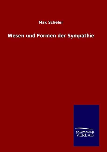 Cover for Max Scheler · Wesen Und Formen Der Sympathie (Gebundenes Buch) (2015)