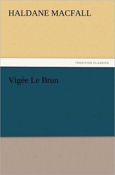 Cover for Haldane Macfall · Vigée Le Brun (Tredition Classics) (Paperback Book) (2012)