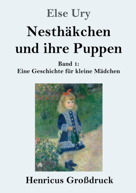 Nesthakchen und ihre Puppen (Grossdruck) - Else Ury - Książki - Henricus - 9783847832379 - 9 marca 2019