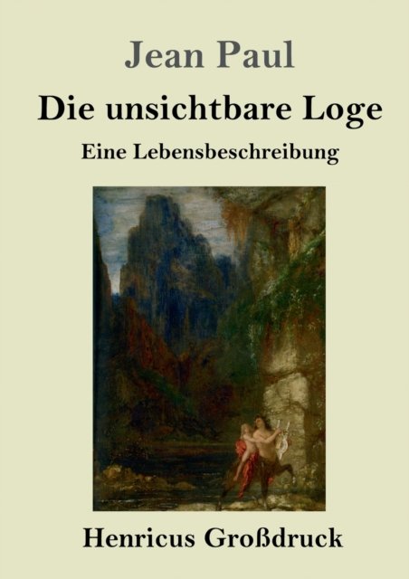 Cover for Jean Paul · Die unsichtbare Loge (Grossdruck): Eine Lebensbeschreibung (Pocketbok) (2020)
