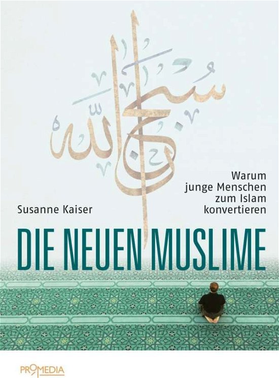 Die neuen Muslime - Kaiser - Books -  - 9783853714379 - 