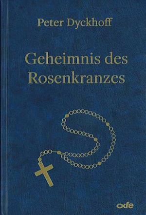 Cover for Peter Dyckhoff · Geheimnis des Rosenkranzes (Book) (2022)