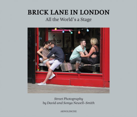 Cover for Bryn Campbell · Brick Lane in London: All the World’s a Stage: Street Photography by David and Sonya Newell-Smith (Gebundenes Buch) (2025)