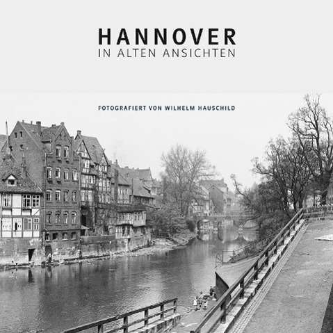 Cover for Hauschild · Hannover in alten Ansichten (Book)