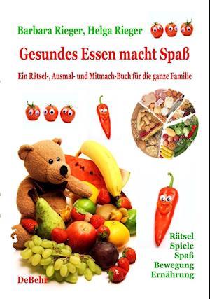 Cover for Barbara Rieger · Gesundes Essen macht Spaß - das große Rätsel-, Ausmal- und Ernährungsbuch für die ganze Familie (Paperback Book) (2011)