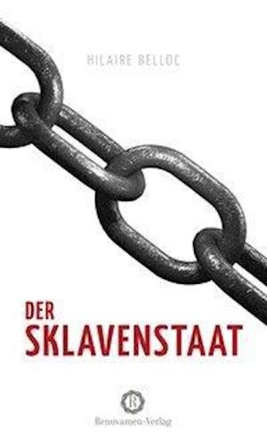 Cover for Hilaire Belloc · Der Sklavenstaat (Paperback Bog) (2019)