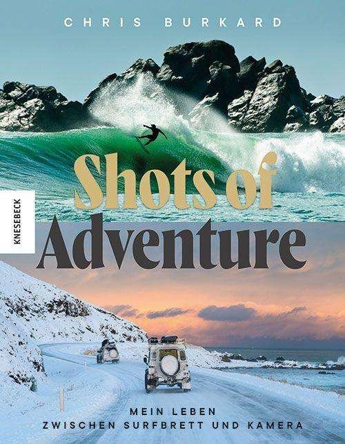 Cover for Chris Burkard · Shots of Adventure (Paperback Book) (2021)