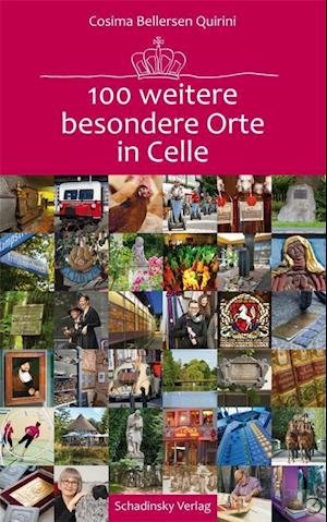 Cover for Cosima Bellersen Quirini · 100 weitere besondere Orte in Celle (Hardcover bog) (2016)