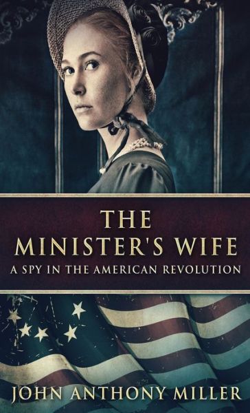 The Minister's Wife - John Anthony Miller - Books - Next Chapter - 9784824144379 - July 3, 2022