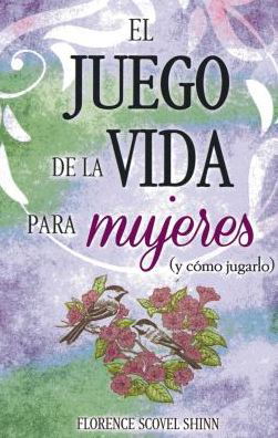 Cover for Florence Scovel Shinn · Juego De La Vida Para Mujeres, El (Paperback Book) (2014)