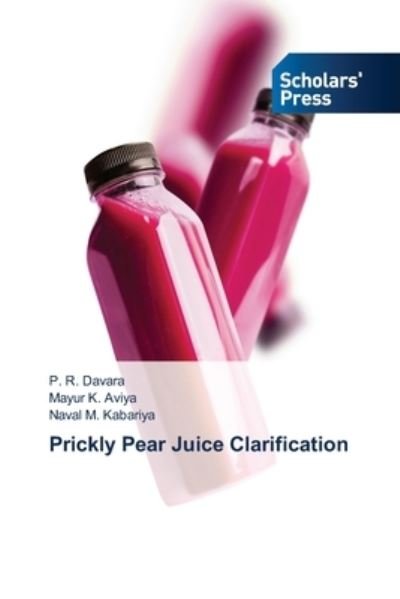 Cover for P R Davara · Prickly Pear Juice Clarification (Paperback Book) (2021)