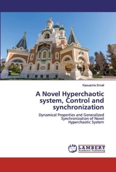 A Novel Hyperchaotic system, Cont - Smail - Books -  - 9786202517379 - April 3, 2020