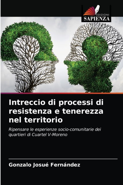 Cover for Gonzalo Josué Fernández · Intreccio di processi di resistenza e tenerezza nel territorio (Paperback Book) (2021)