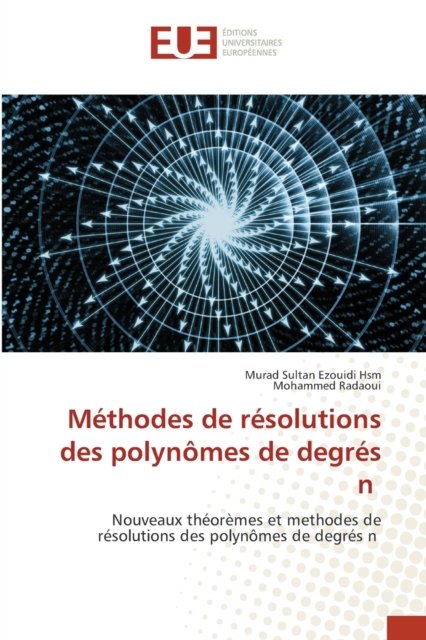 Cover for Murad Sultan Ezouidi Hsm · Methodes de resolutions des polynomes de degres n (Pocketbok) (2021)