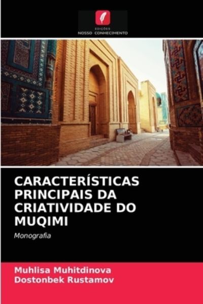 Cover for Muhlisa Muhitdinova · Caracteristicas Principais Da Criatividade Do Muqimi (Paperback Book) (2021)