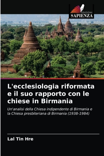 Cover for Lal Tin Hre · L'ecclesiologia riformata e il suo rapporto con le chiese in Birmania (Taschenbuch) (2021)