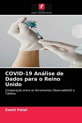 Cover for Swati Patel · COVID-19 Analise de Dados para o Reino Unido (Paperback Book) (2021)