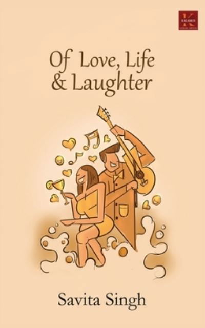 Cover for Savita Singh · Of Love, Life &amp; Laughter (Pocketbok) (2018)