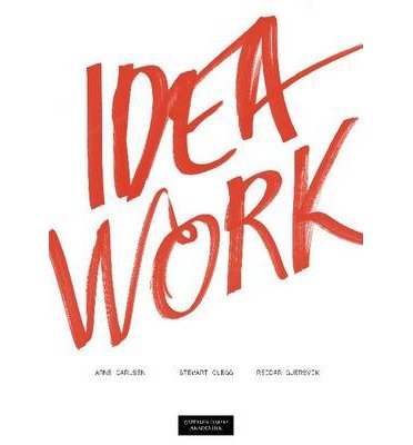 Arne Carlsen · Idea Work: Lessons of the Extraordinary in Everyday Creativity (Taschenbuch) (2012)