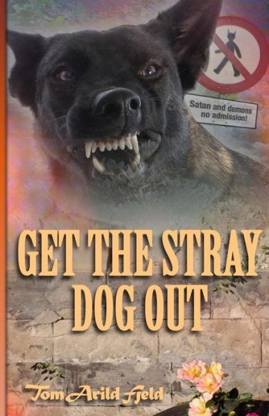 Cover for Tom Arild Fjeld · Get the stray dog out (Paperback Book) (2016)