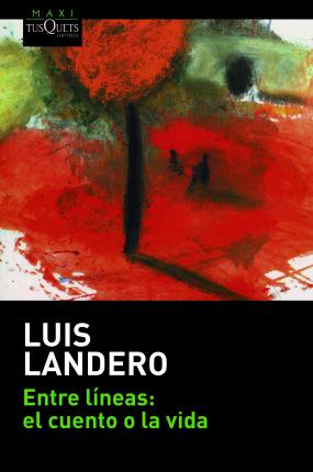 Cover for Luis Landero · Entre lineas: el cuento o la vida (Paperback Book) (2021)