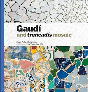 Cover for Mireia Freixa · Gaudi and trencadis mosaic (Hardcover Book) (2019)