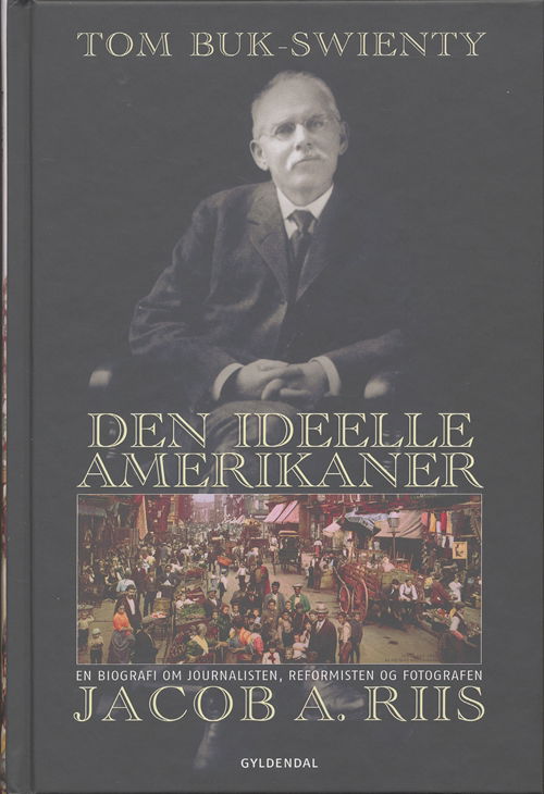 Cover for Tom Buk-Swienty · Gyldendal Hardback: Den ideelle amerikaner (Book) [2e uitgave] [Hardback] (2007)