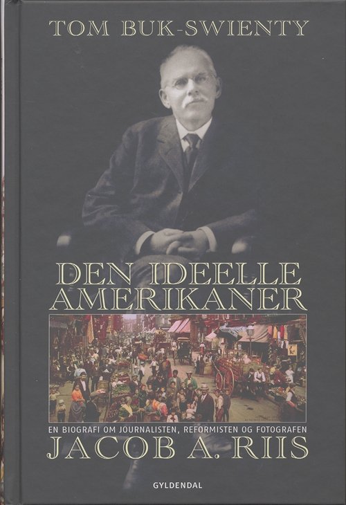 Cover for Tom Buk-Swienty · Gyldendal Hardback: Den ideelle amerikaner (Book) [2th edição] [Hardback] (2007)