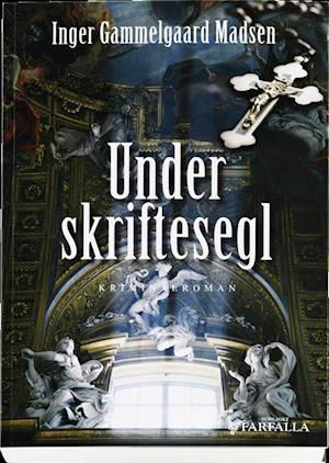 Cover for Inger Gammelgaard Madsen · Under skriftesegl (Innbunden bok) [1. utgave] (2011)