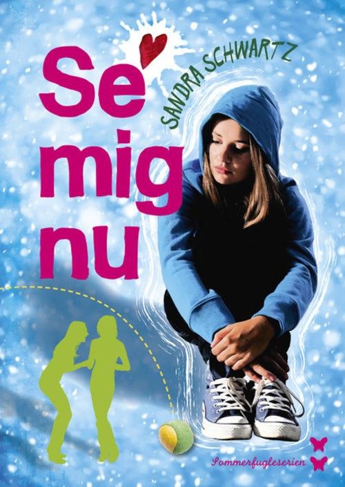 Cover for Sandra Schwartz · Sommerfugleserien *: Se mig nu (Bound Book) [1. Painos] [Indbundet] (2014)