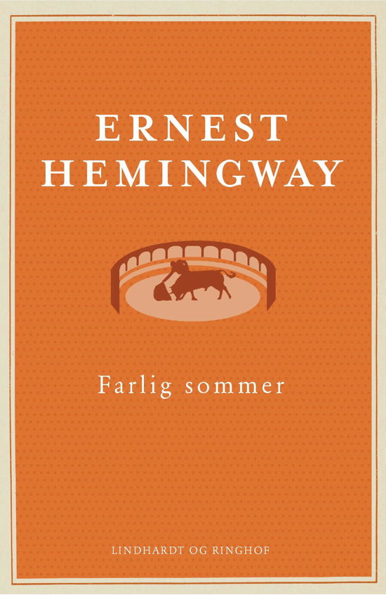 Cover for Ernest Hemingway · Farlig sommer (Inbunden Bok) [2:a utgåva] (2019)