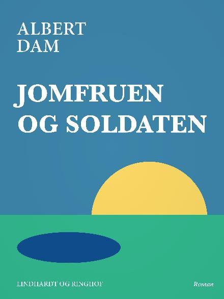 Cover for Albert Dam · Jomfruen og soldaten (Sewn Spine Book) [1º edição] (2017)