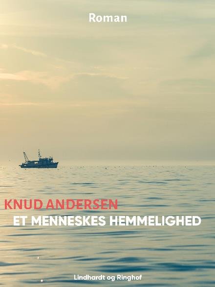 Cover for Knud Andersen · Et menneskes hemmelighed (Sewn Spine Book) [1e uitgave] (2018)