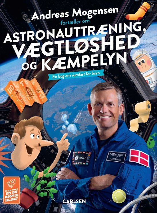 Cover for Thomas Brunstrøm; Andreas Mogensen · Er du rigtig klog?: Andreas Mogensen fortæller om astronauttræning, vægtløshed og kæmpelyn (Bound Book) [1er édition] (2023)